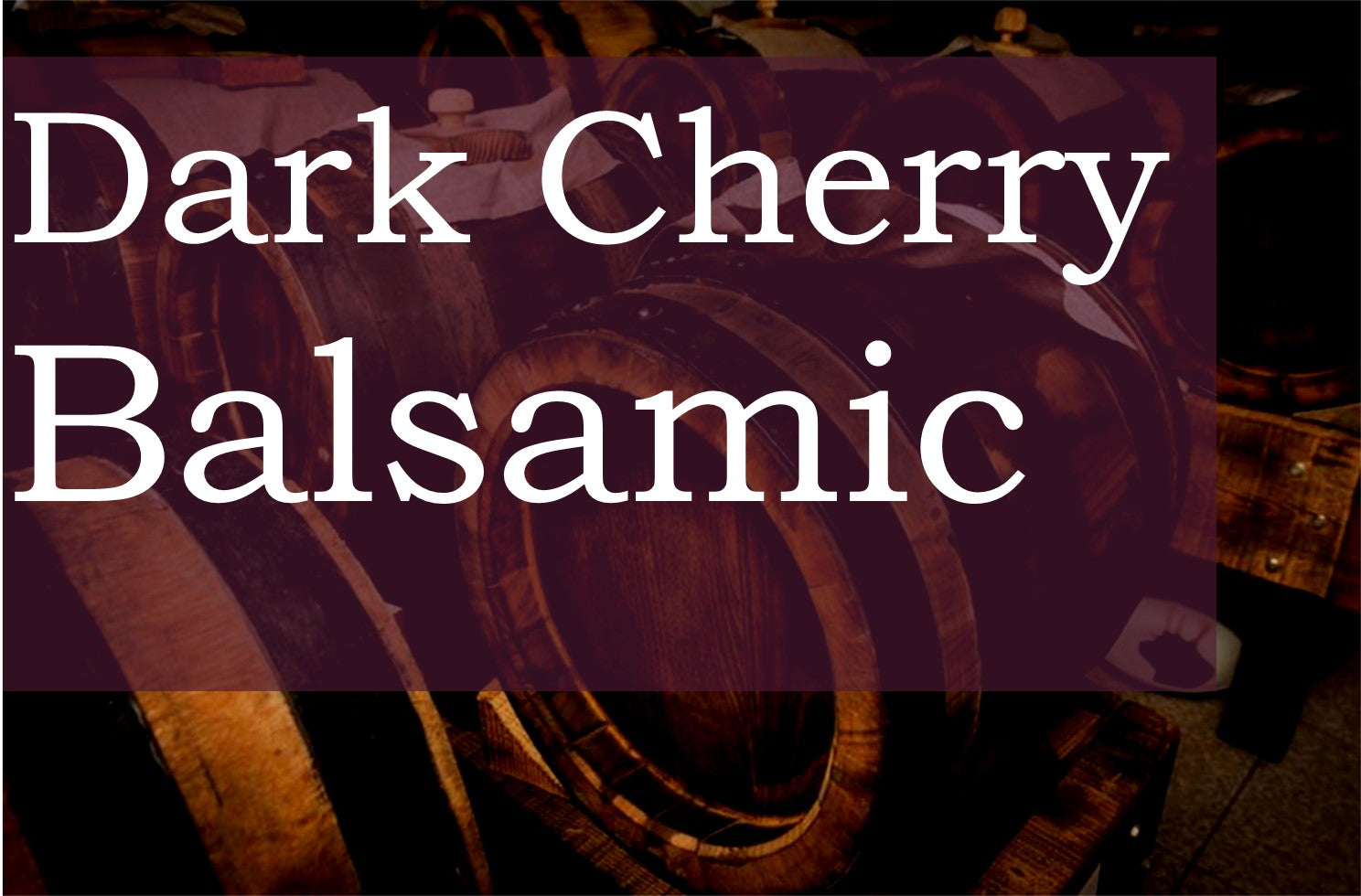 Dark Cherry Balsamic Vinegar