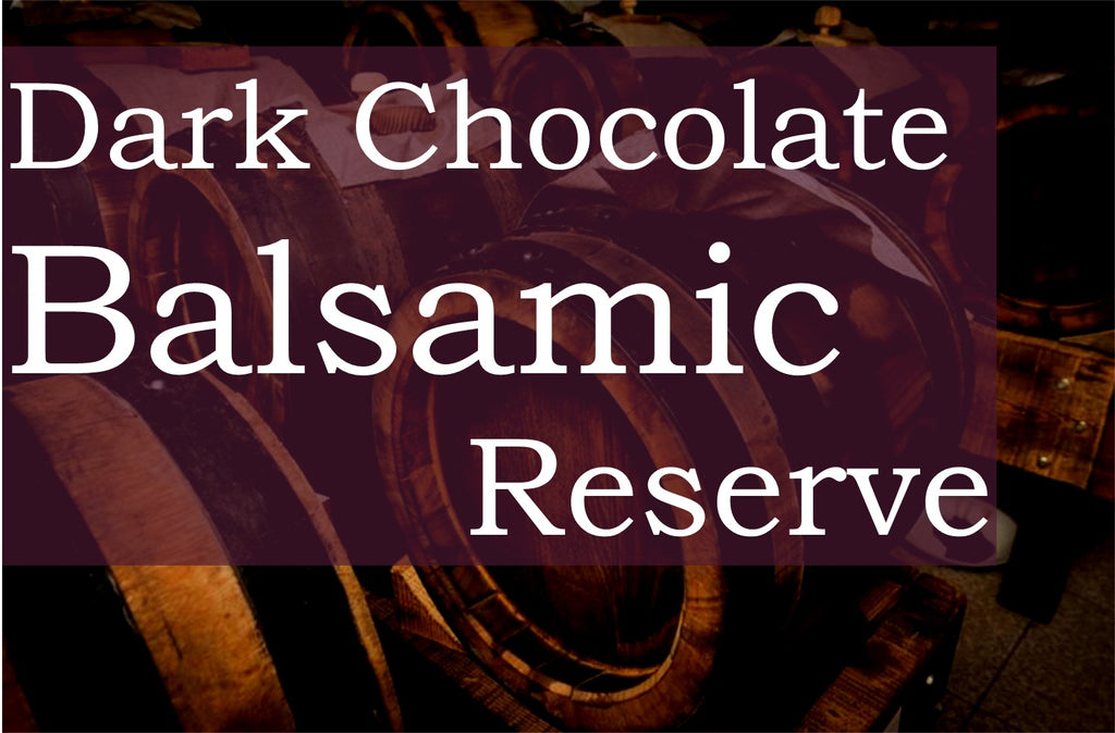 Dark Chocolate Reserve Balsamic Vinegar