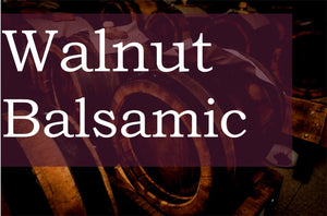 Walnut Balsamic Vinegar